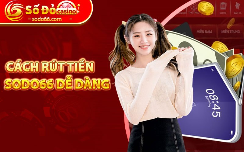 Hướng dẫn rút tiền Sodo66 về tài khoản ngân hàng bằng điện thoại